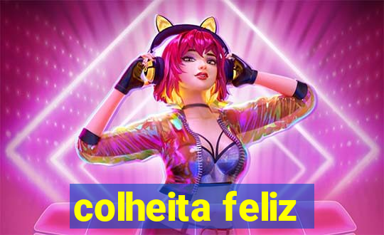 colheita feliz